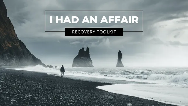 The I Had An Affair Toolkit