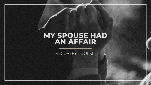 The My Spouse Had An Affair Toolkit