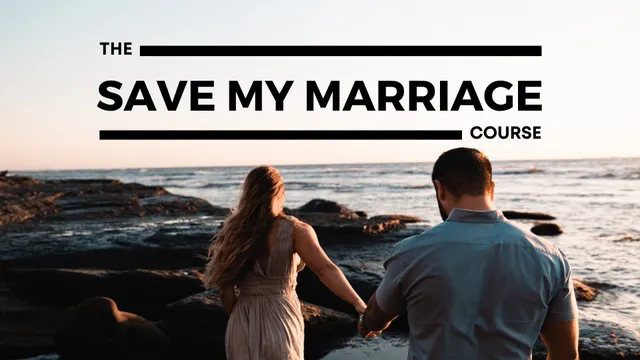 The Save My Marriage™ Course