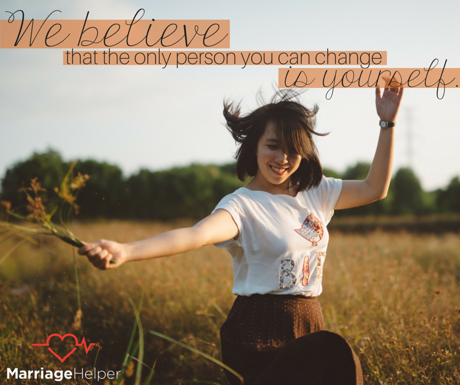 We Believe That The Only Person You Can Change is Yourself Graphic