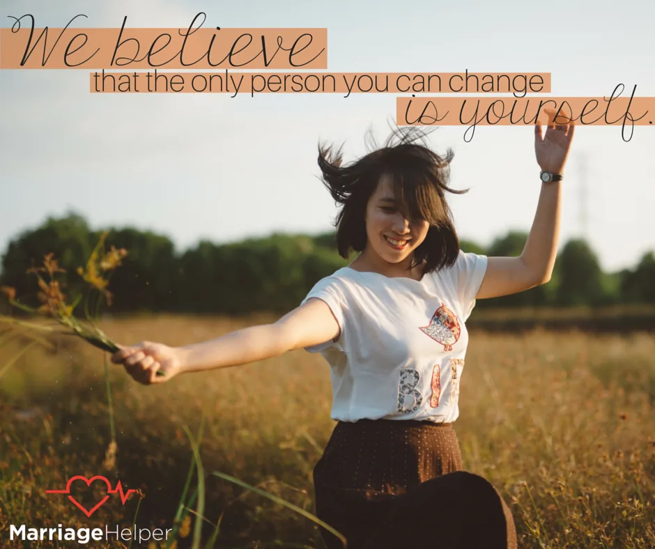 We Believe That The Only Person You Can Change is Yourself Graphic