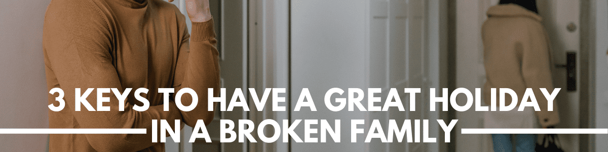great holiday in a broken family
