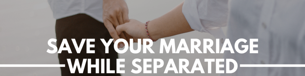 save marriage while separated