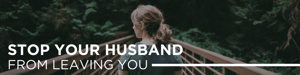 stop your husband from leaving you