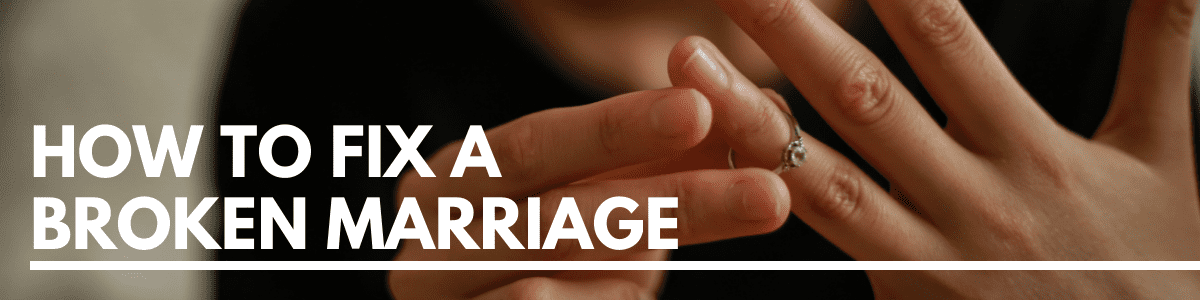 how to fix a broken marriage