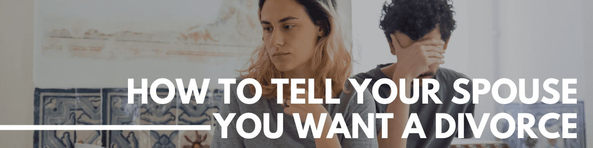 how to tell your spouse you want a divorce - Marriage Helper