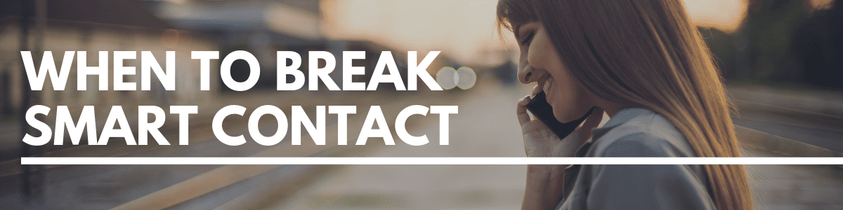 when to break SMART contact - Marriage Helper