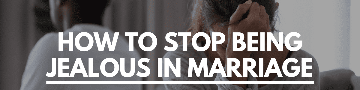 how to stop being jealous