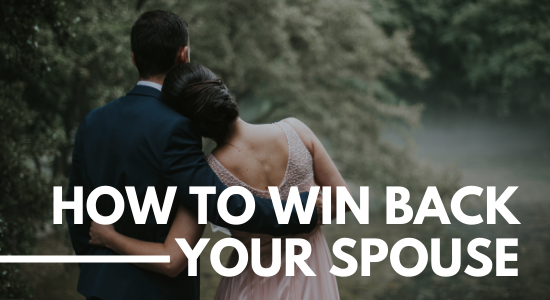how to win back your husband or wife