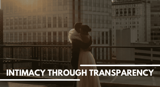 intimacy through transparency
