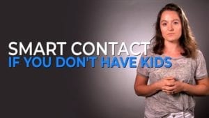 SMART Contact If You Don't Have Kids