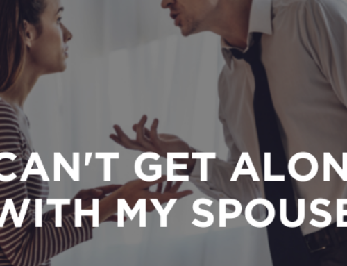I Can’t Get Along With My Spouse At Home