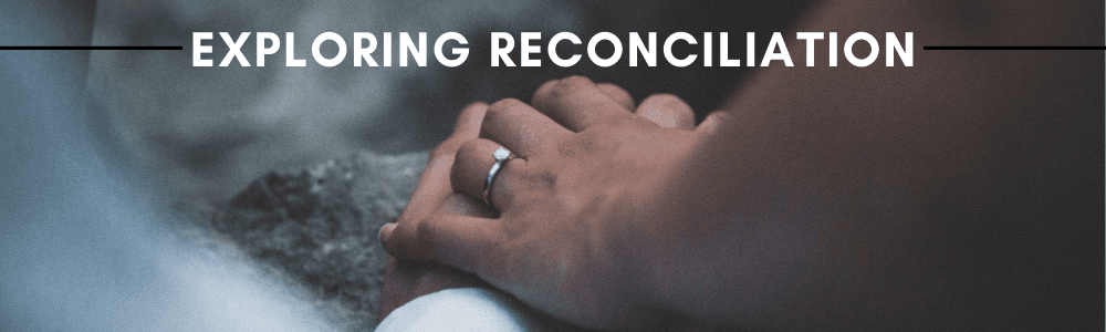 Exploring Reconciliation - Marriage Helper