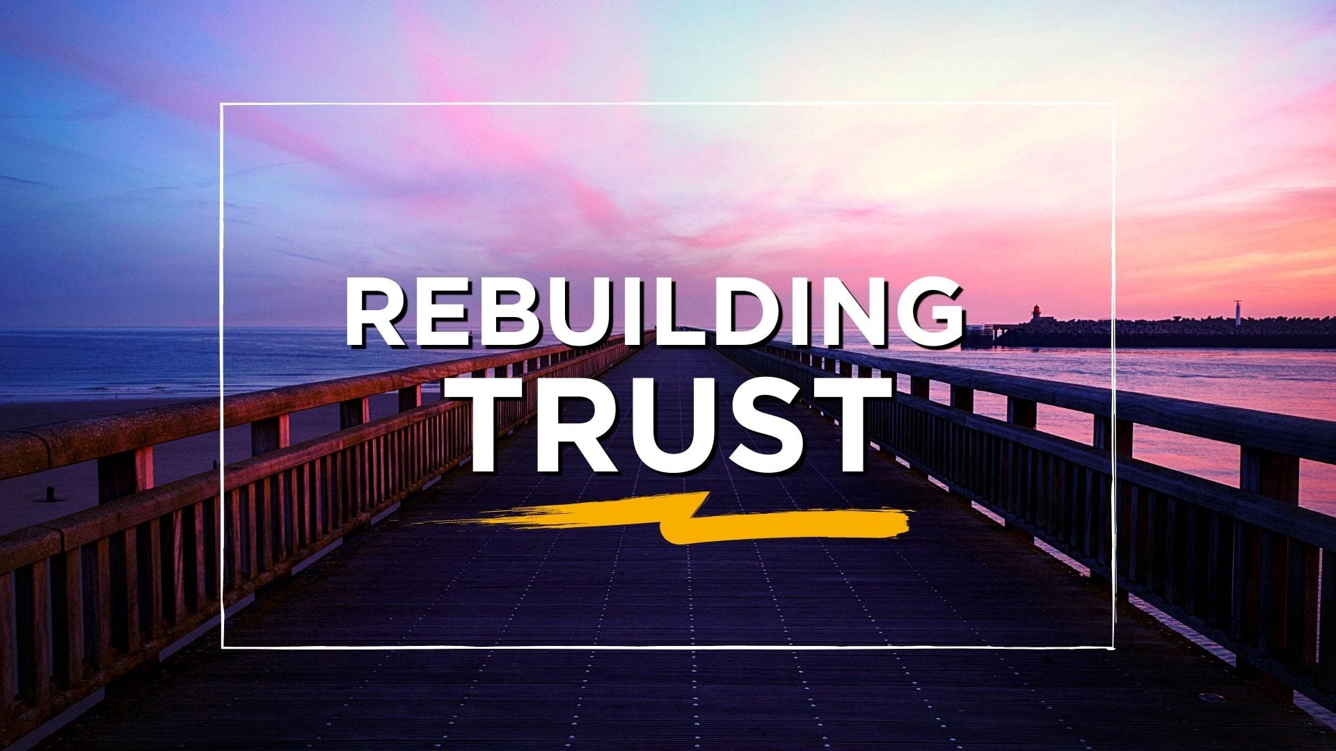 rebuilding trust, rebuilding trust in marriage, trusting again, reconciliation