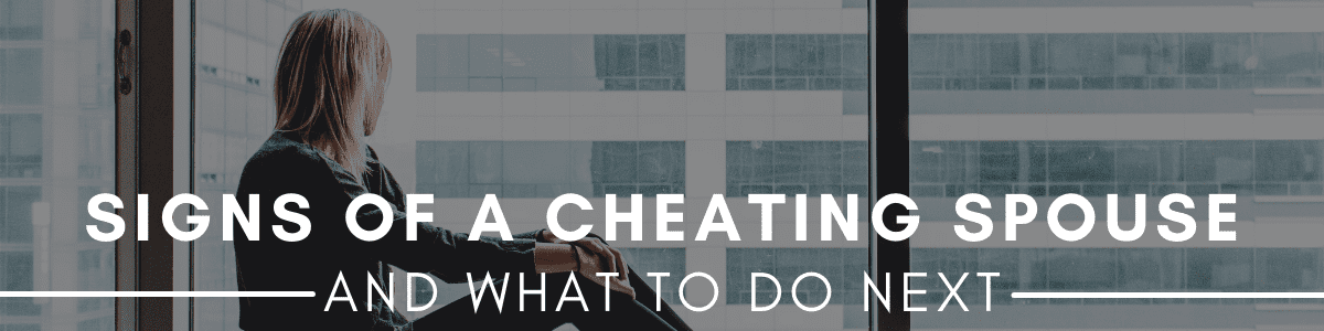 signs of a cheating spouse