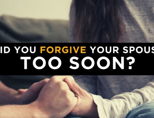 Did I Forgive My Spouse Too Soon?