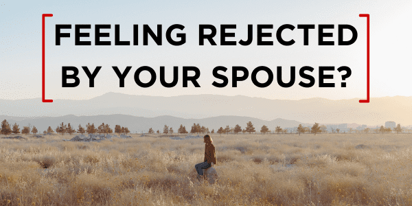 Sexually Rejected By Your Spouse