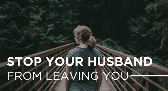 stop your husband from leaving you