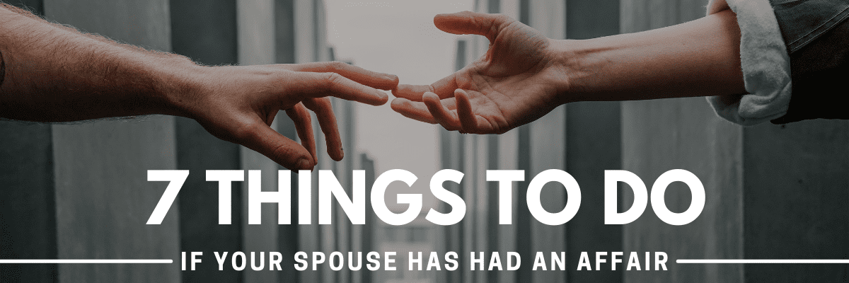 7 things to do if your spouse is cheating