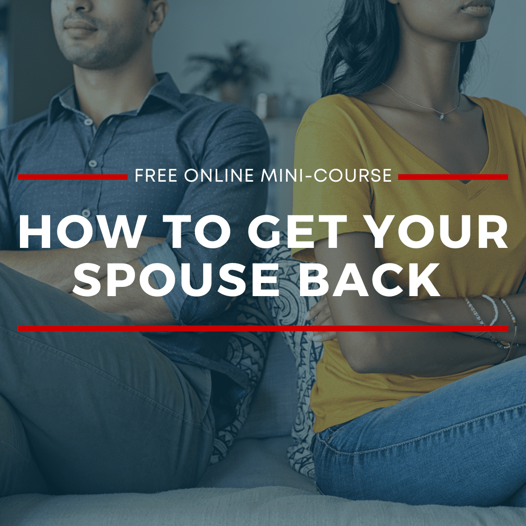 Free Online Mini-Course on How To Get Your Spouse Back