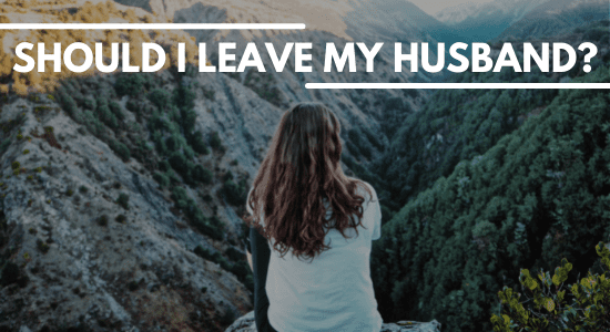should i leave my husband