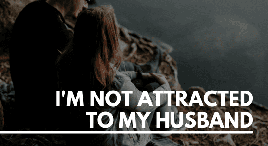 not attracted to my husband