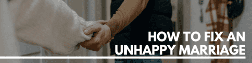 How To Fix An Unhappy Marriage - Marriage Helper