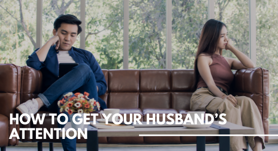 How to Get Your Husband’s Attention article featured image