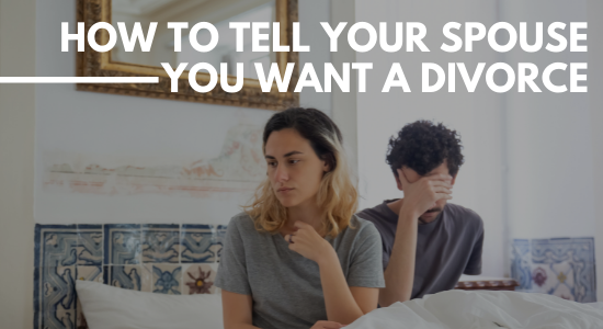 how to tell your spouse you want a divorce
