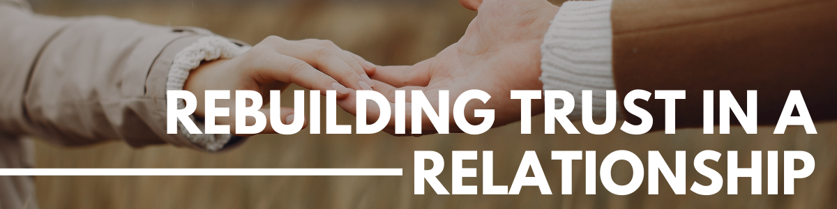 rebuilding trust in a relationship