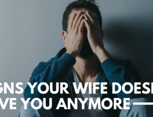 Signs Your Wife Doesn’t Love You Anymore
