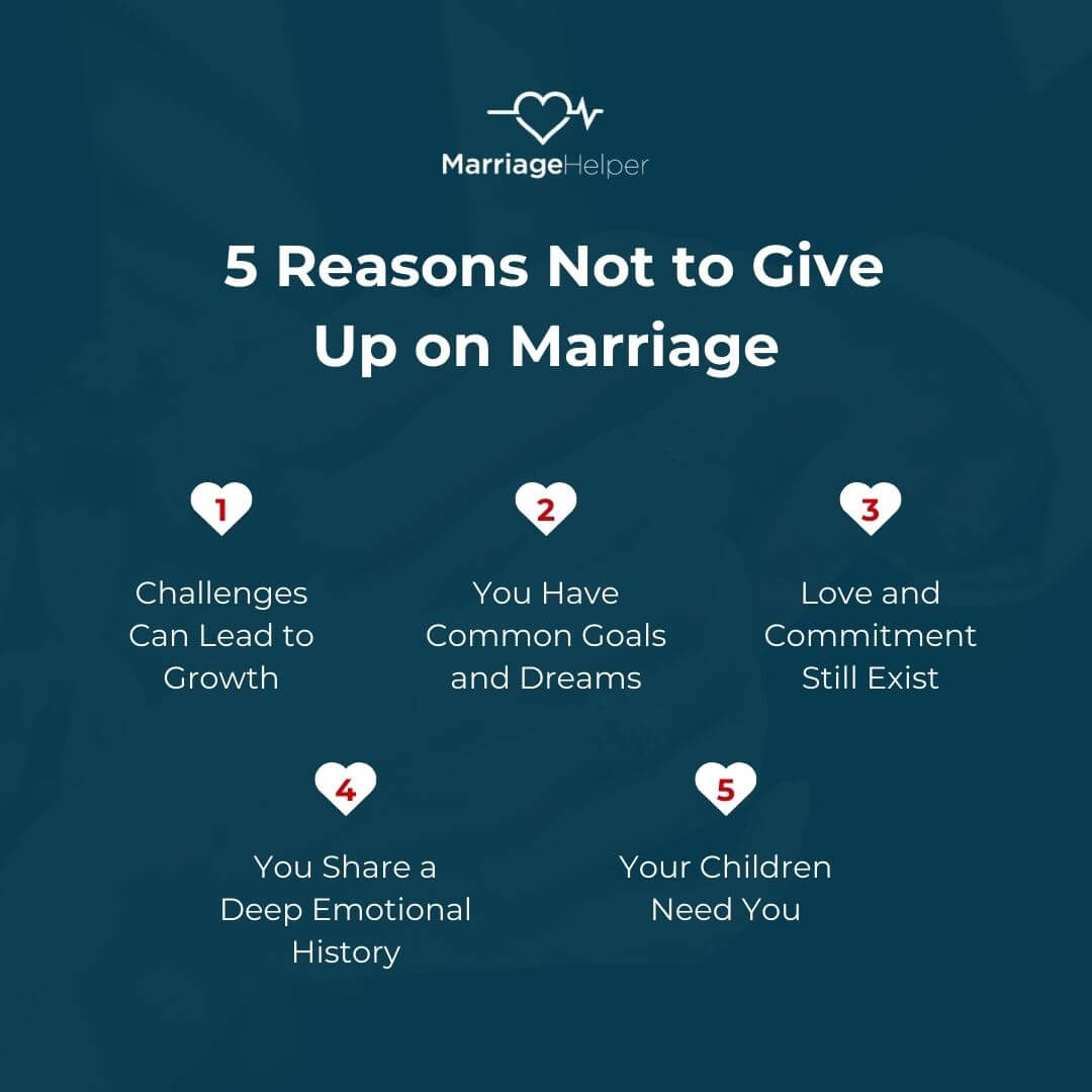5 Reasons Not to Give Up on Marriage Marriage Helper