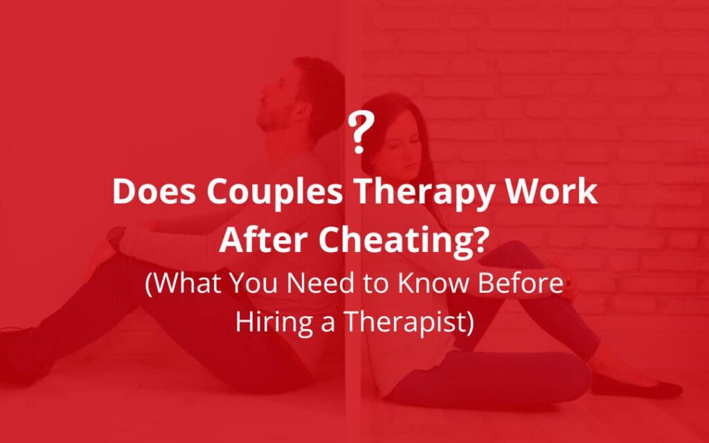 Does Couples Therapy Work After Cheating