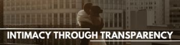 Intimacy Through Transparency - Marriage Helper
